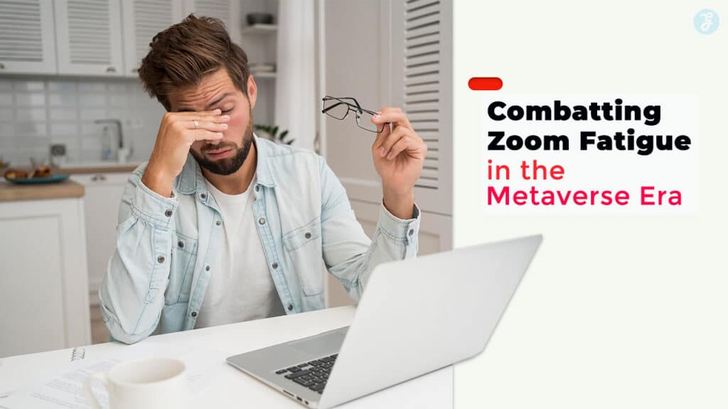 combatting zoom fatigue metaverse