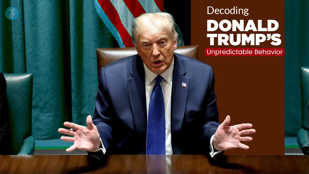 Donald Trump’s unpredictable behavior