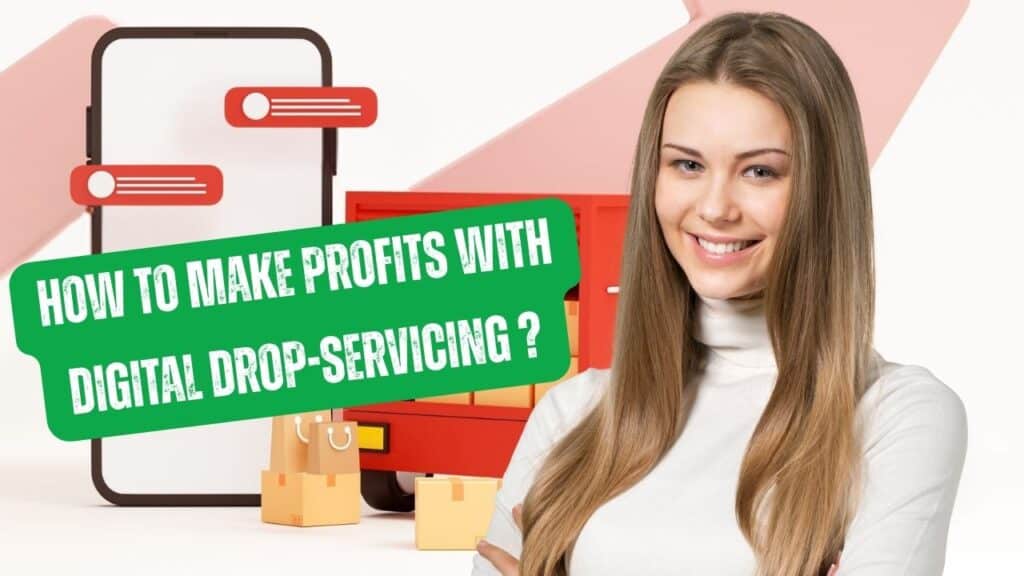 How to Make Profits With Digital Drop-Servicing