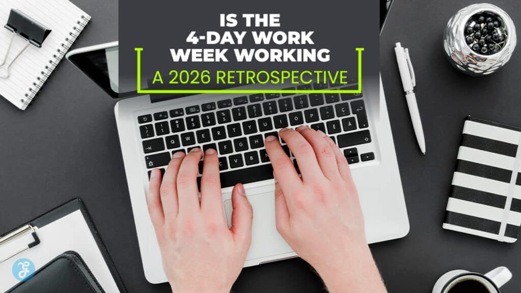 Is the 4-Day Work Week Working A 2026 Retrospective