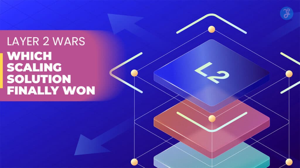 Layer 2 Wars Which Scaling Solution Finally Won