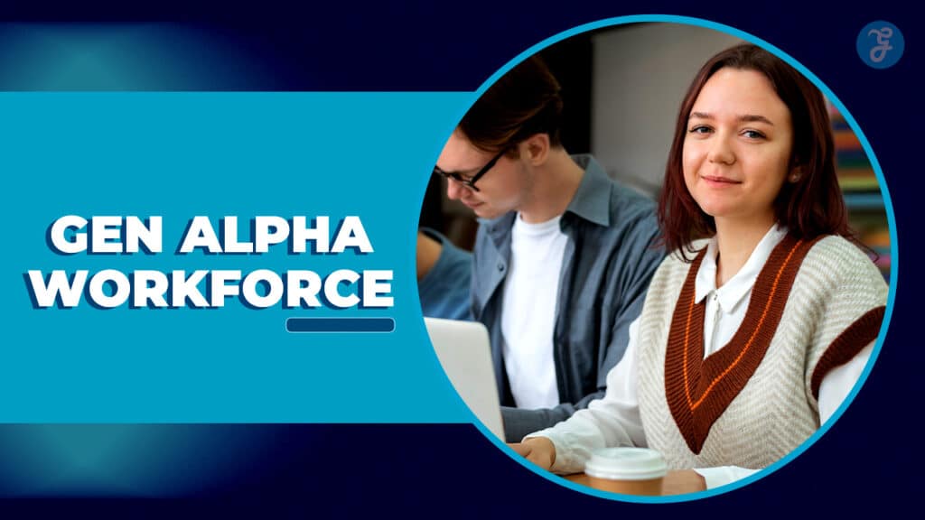 Managing Gen Alpha Interns What Leaders Need to Know