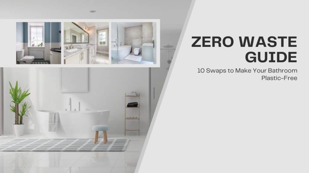 Plastic Free Bathroom Swaps for 2026