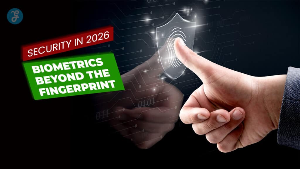 Security in 2026 Biometrics Beyond the Fingerprint