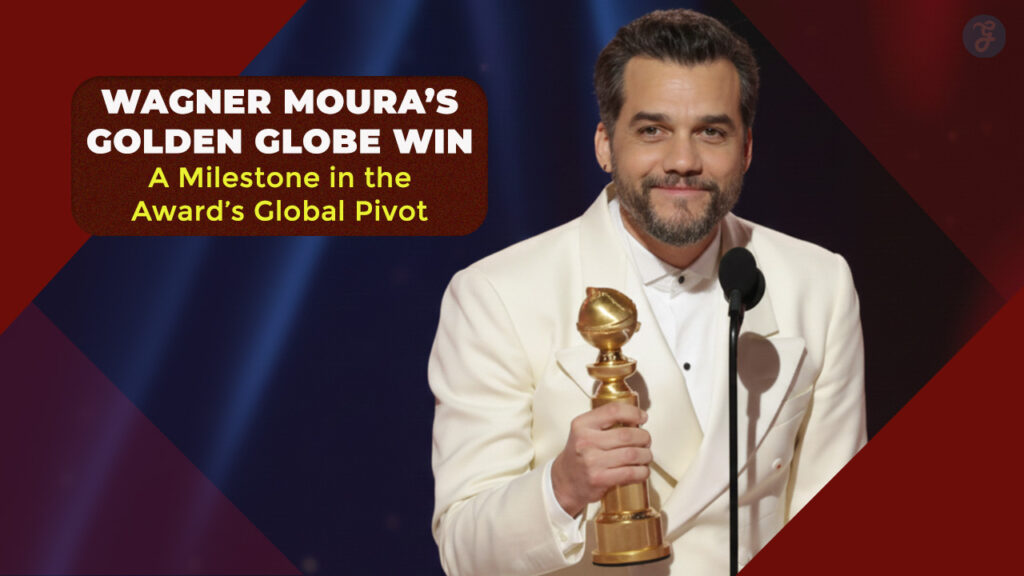 The Golden Globes’ International Pivot, Explained Through Wagner Moura’s Victory