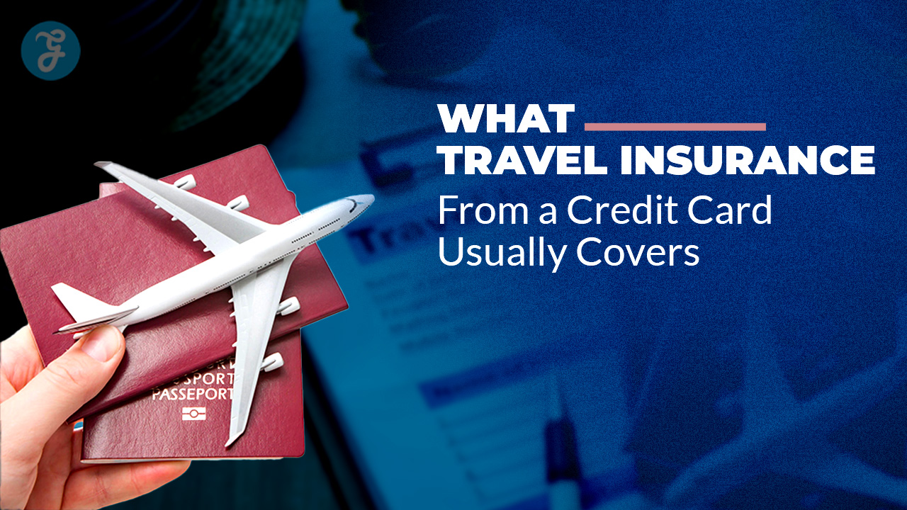 What Travel Insurance From a Credit Card Usually Covers