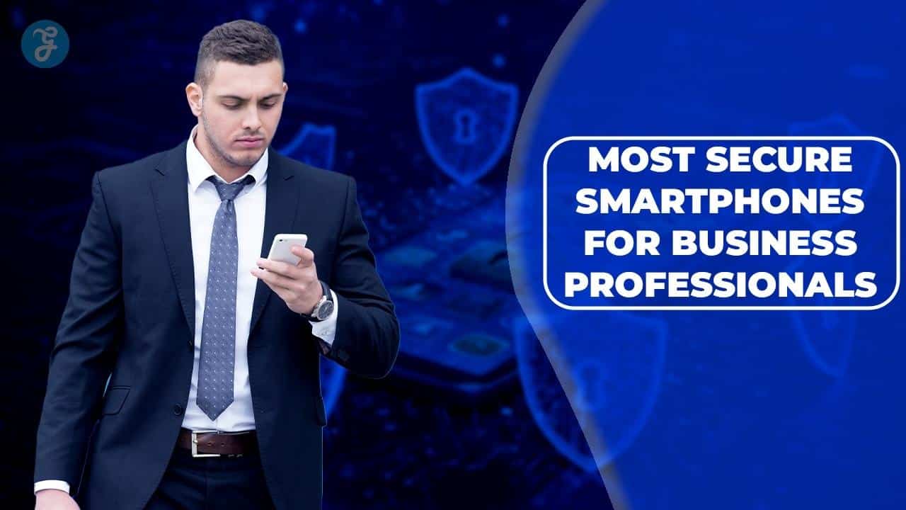 most secure smartphones for business