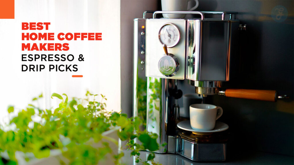 best coffee makers for home baristas