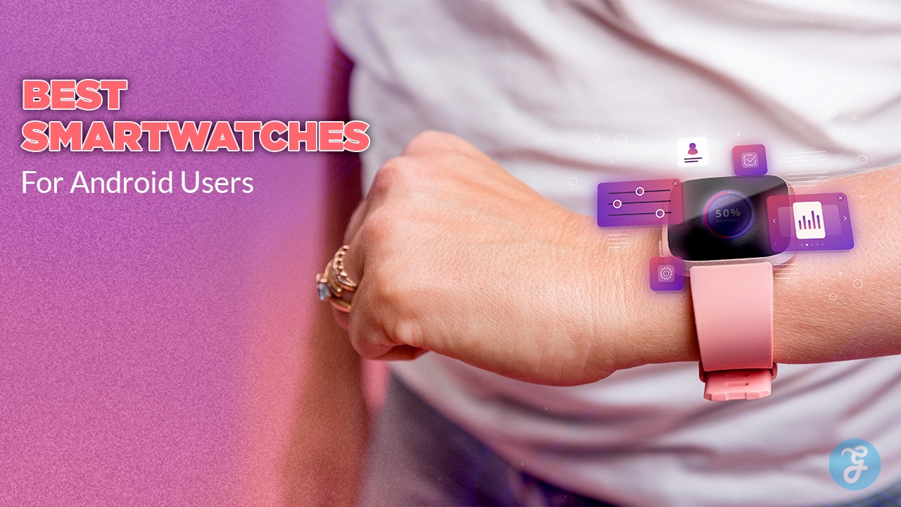 Best Android Smartwatches