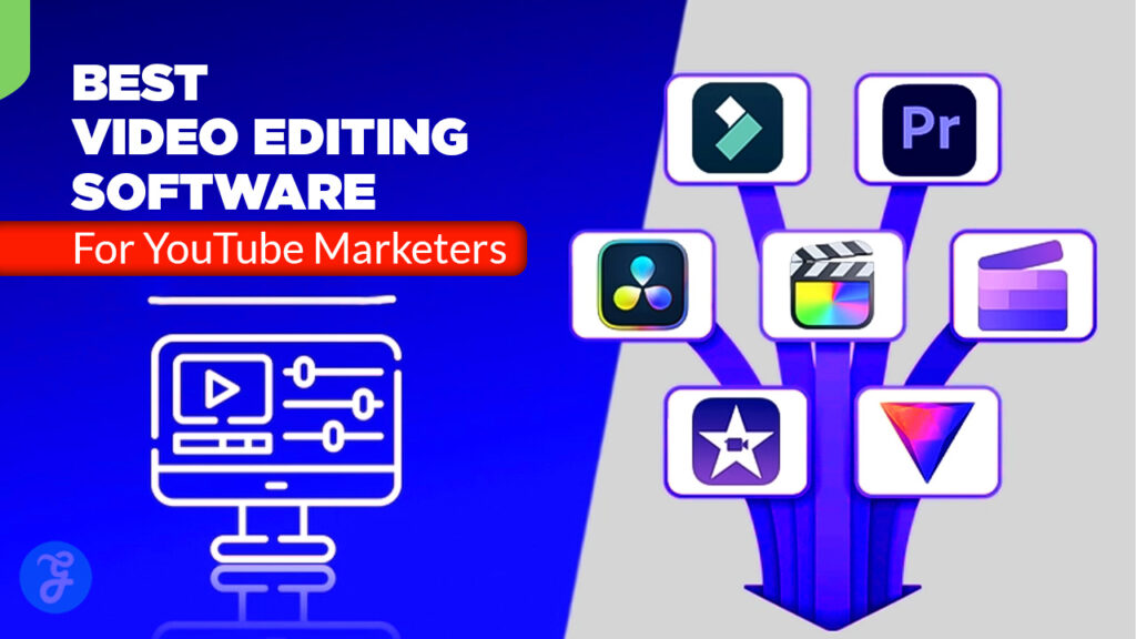 Video Editing Software for YouTube Marketers