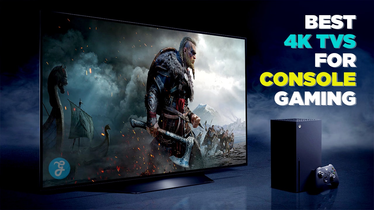 Best 4K TVs for Console