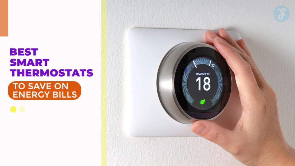 12 Best Smart Thermostats to Save on Energy Bills