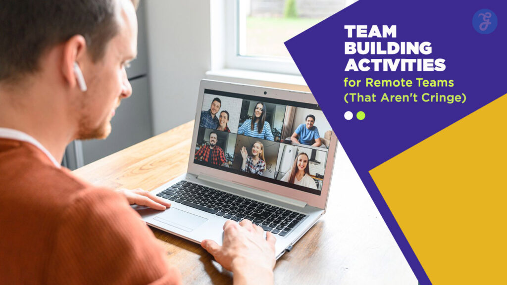12 Team Building Activities for Remote Teams (That Aren't Cringe)