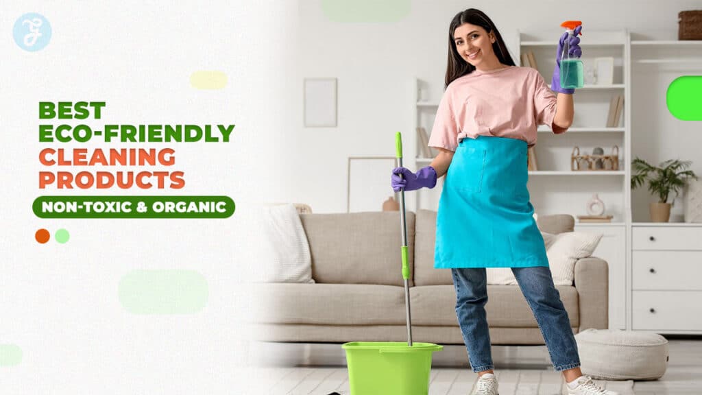 15 Best Eco-Friendly Cleaning Products (Non-Toxic & Organic)