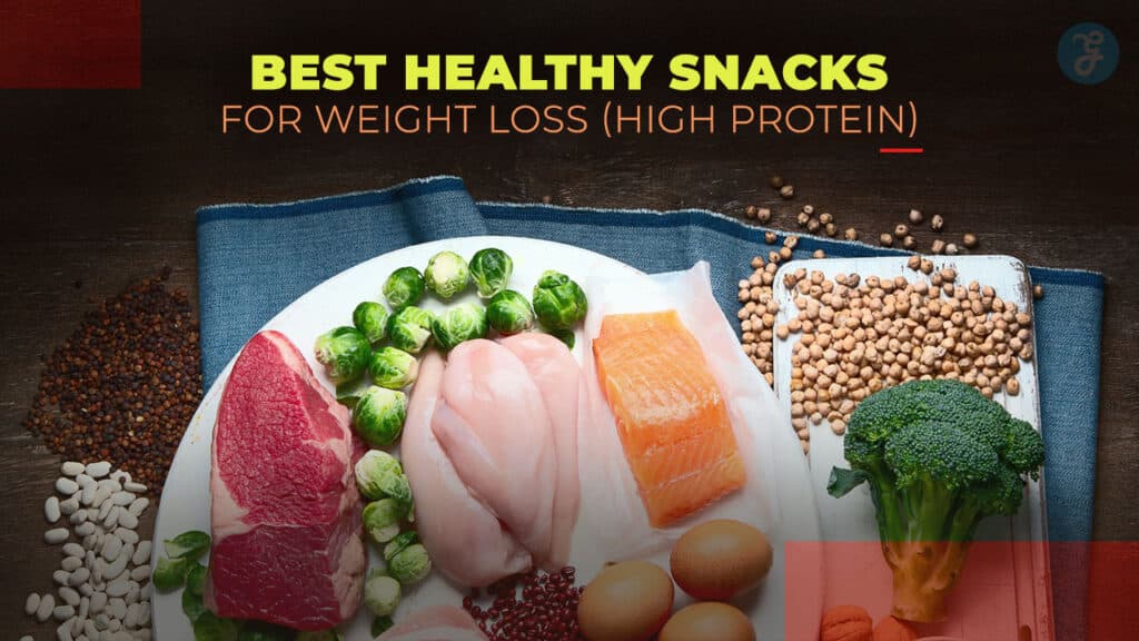 Healthy High Protein Snacks For Weight Loss
