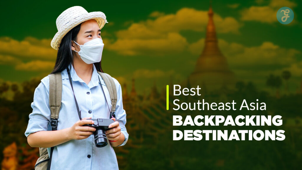 Best places to visit in Southeast Asia for backpackers