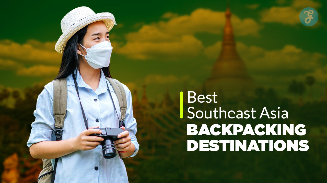 Best places to visit in Southeast Asia for backpackers