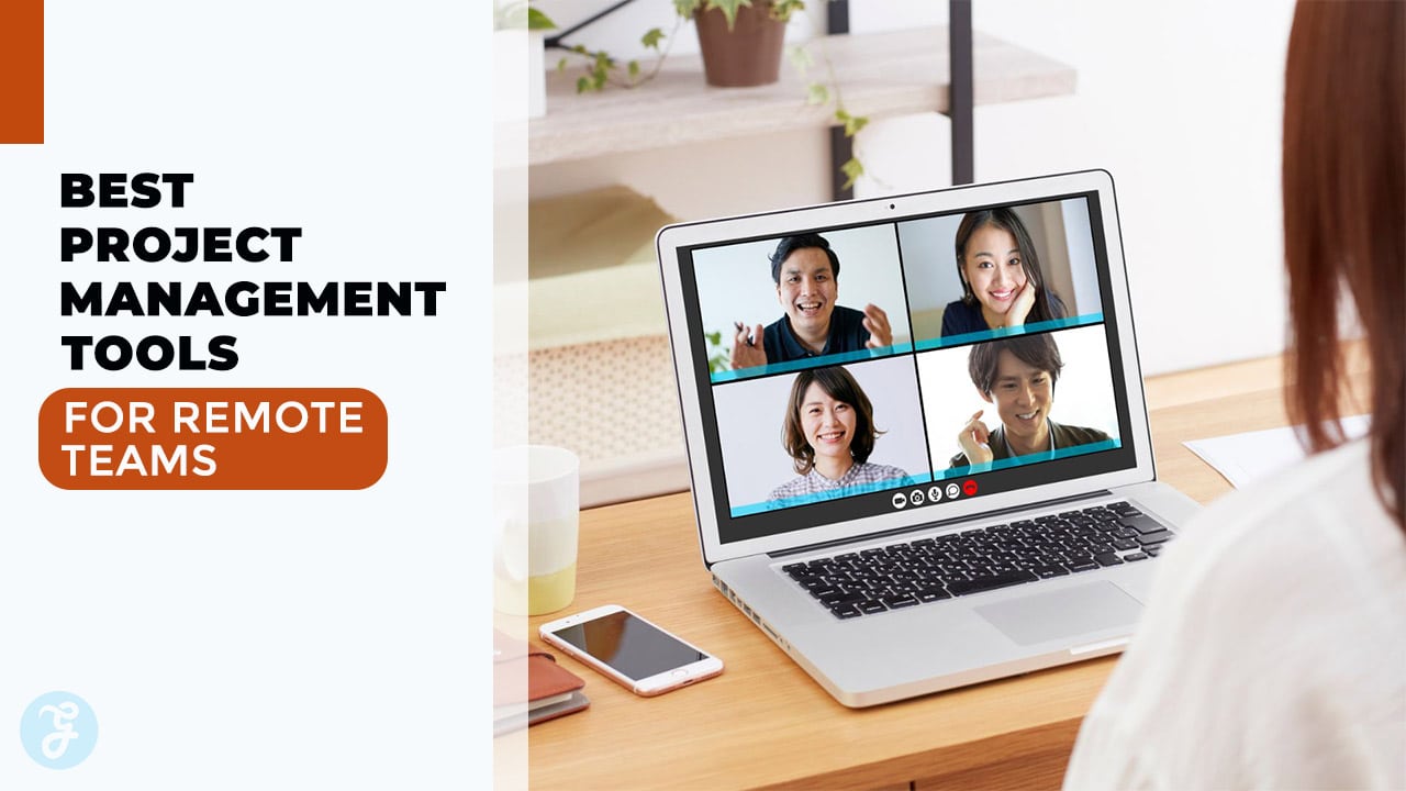 15 Best Project Management Tools for Remote Teams