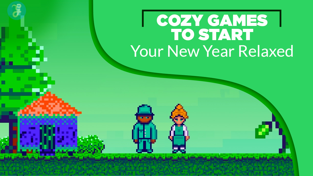 15 Cozy Games to Start Your New Year Relaxed