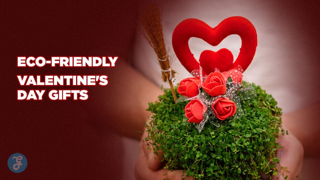 Sustainable Valentine's Day Gifts