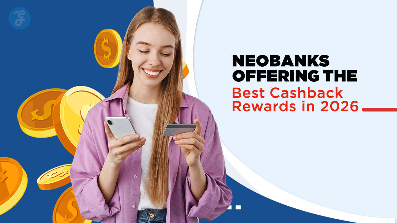 7 Best Neobanks for Cashback Rewards in 2026