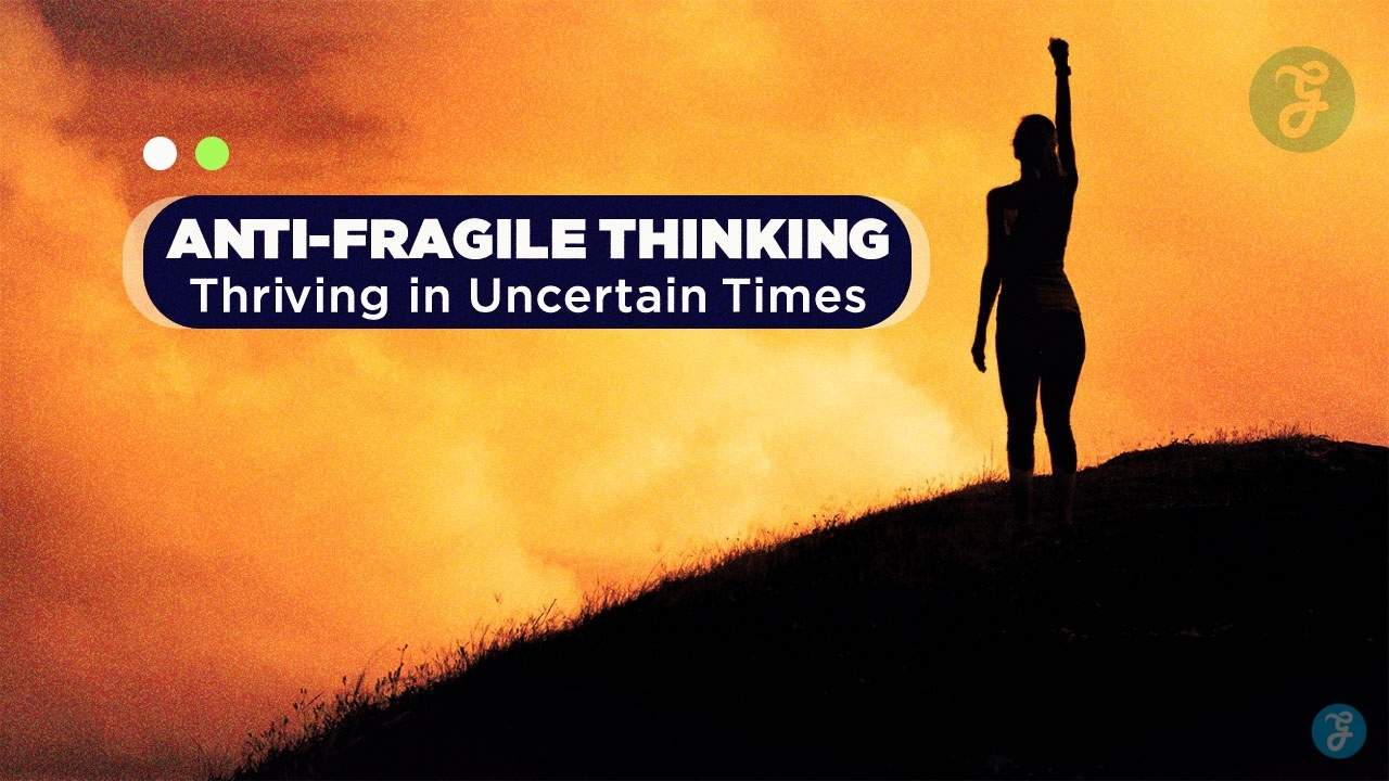 Anti-Fragile Mindset