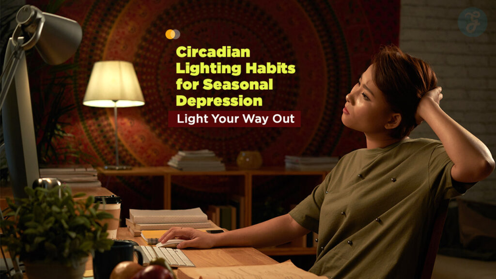 Circadian Lighting Habits for Seasonal Depression