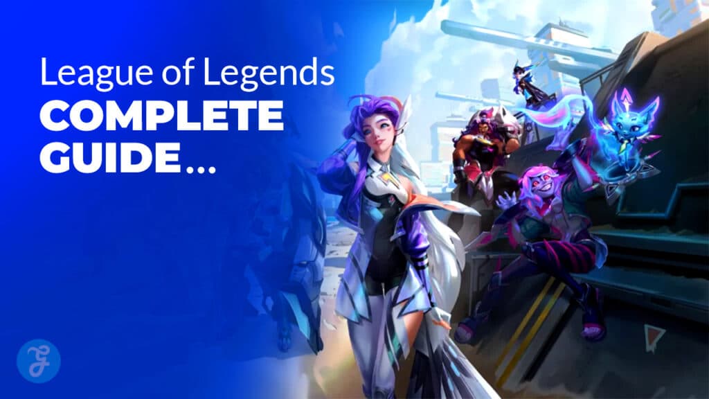 Complete League Of Legends Guide