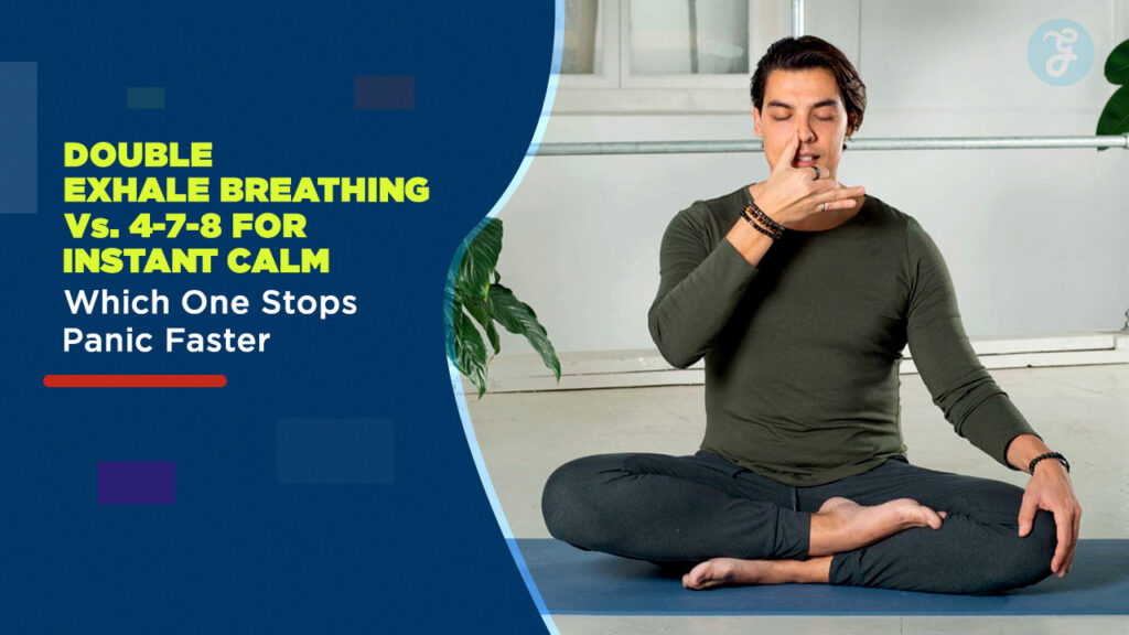 Double Exhale Breathing vs. 4-7-8 for Instant Calm