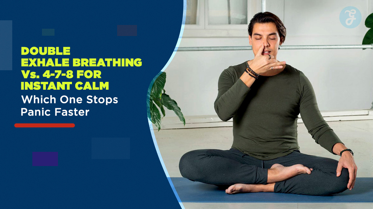 Double Exhale Breathing vs. 4-7-8 for Instant Calm