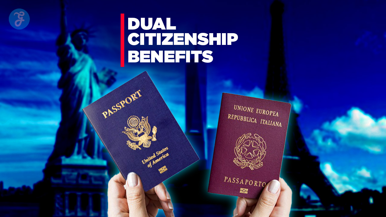 Dual Citizenship Benefits