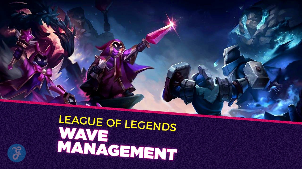 League Of Legends Wave Management