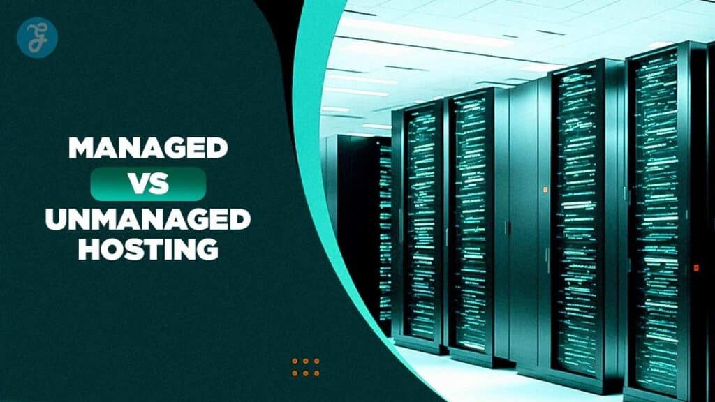 Managed Hosting vs Unmanaged