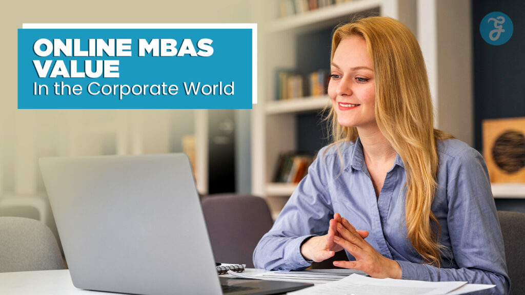 Online MBAs Do They Hold Value in the Corporate World