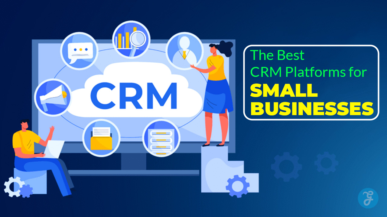 The 12 Best CRM Platforms for Small Businesses in 2026