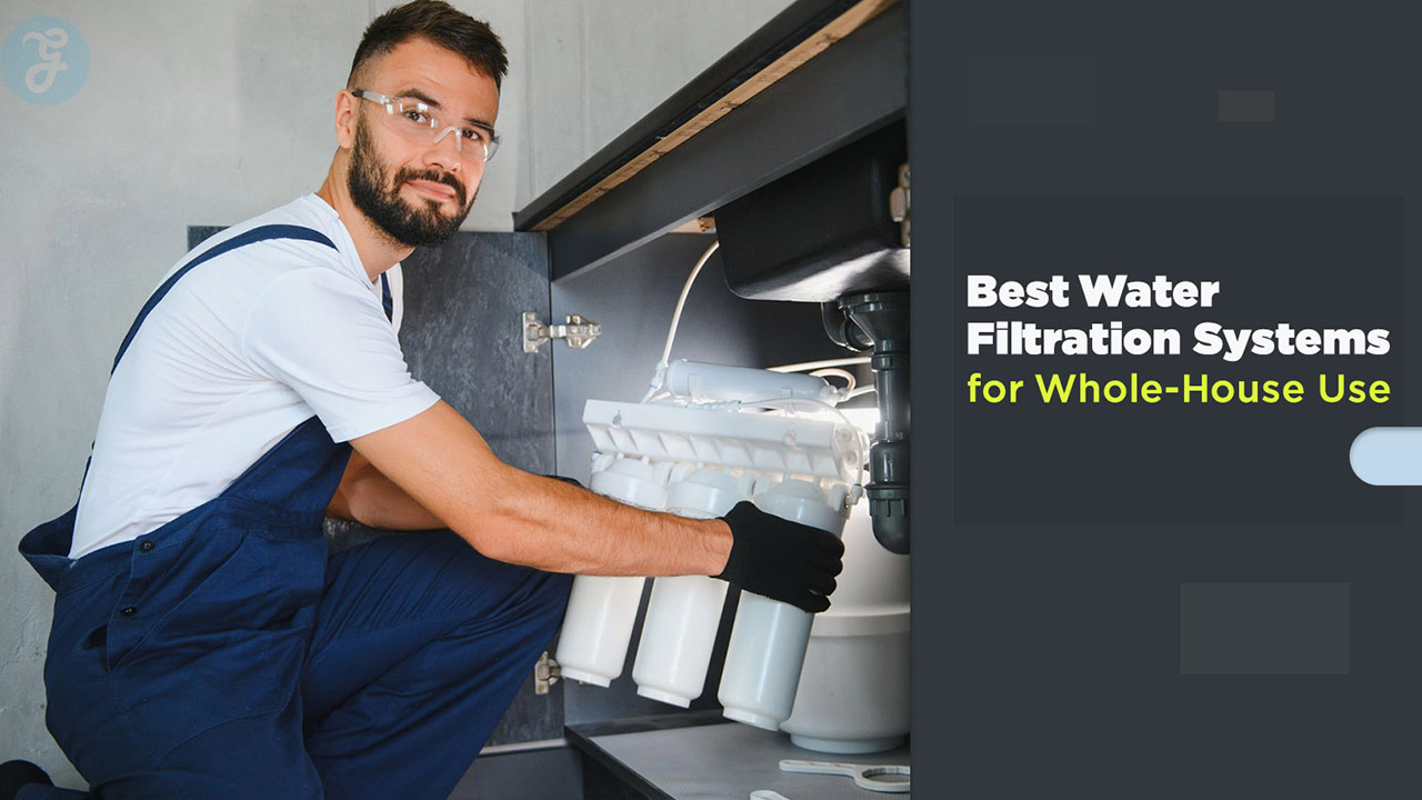 Best water filtration systems