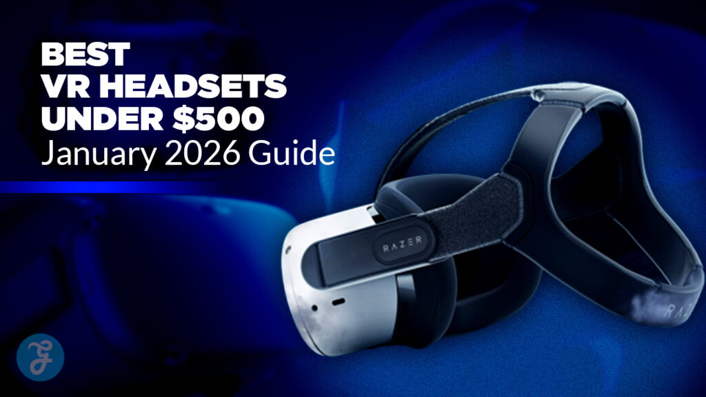 The 5 Best VR Headsets Under $500 January 2026 Guide