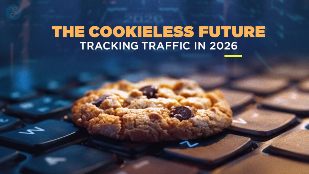The Cookieless Future Tracking Traffic in 2026
