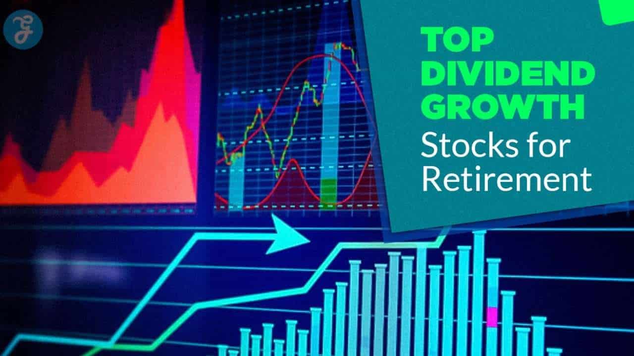 best dividend growth stocks for retirement