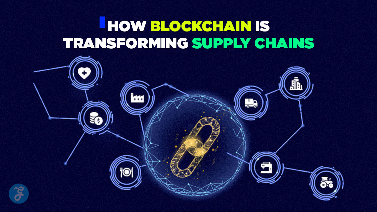 How Blockchain Is Transforming Supply Chains