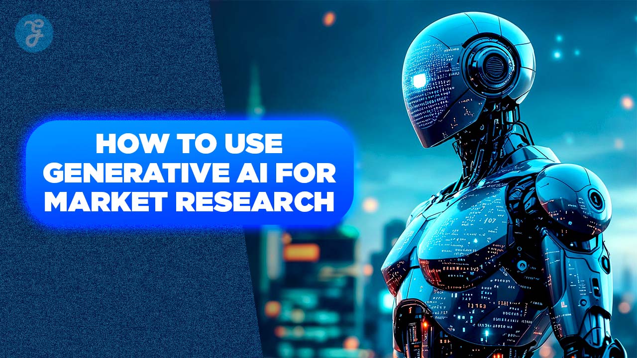 How to Use Generative AI for Market Research