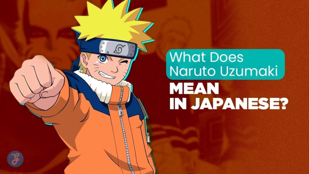 What Does Naruto Uzumaki Mean In Japanese